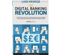 Luigi Wewege The Digital Banking Revolution, Second Edition (Tascabile)