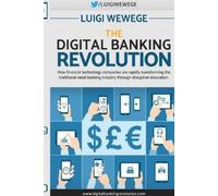 Luigi Wewege The Digital Banking Revolution (Tascabile)