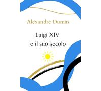 Luigi XIV e il suo secolo