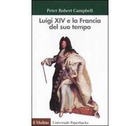 Luigi XIV e la Francia del suo tempo