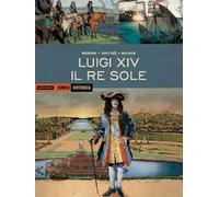 Luigi XIV. Il Re Sole