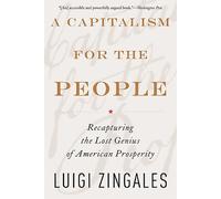 Luigi Zingales A Capitalism for the People (Tascabile)