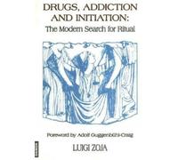 Luigi Zoja Drugs, Addiction & Initiation (Tascabile)