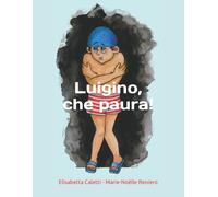 Luigino, che paura di Elisabetta Caletti, 2022, Indipendently Published