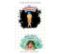 Luigino, che paura! / Nina, che noia!: 2 storie interattive per crescere...