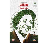 Claudio Comini - Luigino. Un'estate Con Zio Sandro, Mariu E Giorgio Gaber. Con