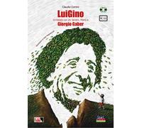 LuiGino. Un'estate con zio Sandro, Mariù e Giorgio Gaber. Con CD Audio. Con playlist online