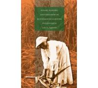 Luis A. Figuero Sugar, Slavery, and Freedom in Nineteenth-Century Pu (Tascabile)
