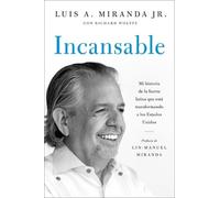 Luis A. Miranda Richard Wolffe Lin-Manuel Miranda Incansable (Tascabile)