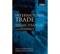 Luis A Rivera-Batiz Maria-Angels Oliva International Trade (Copertina rigida)