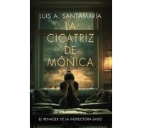 Luis A Santamaría La cicatriz de Mónica (Tascabile) Serie Mónica Lago