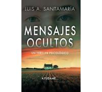 Luis A Santamaría Mensajes ocultos (Tascabile)