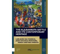 Luís Adão da Fo The Aljubarrota Battle and Its Contemporary H (Copertina rigida)