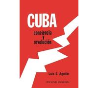 Luis Aguilar Le Cuba: CONCIENCIA Y REVOLUCIÓN. El proceso de una ref (Tascabile)