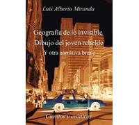 Luis Alberto Mi Geografia de Lo Invisible Dibujo del Joven Re (Copertina rigida)
