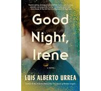 Luis Alberto Urrea Good Night, Irene (Copertina rigida)