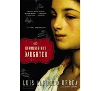Luis Alberto Urrea The Hummingbird's Daughter (Tascabile)