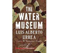 Luis Alberto Urrea The Water Museum (Copertina rigida)