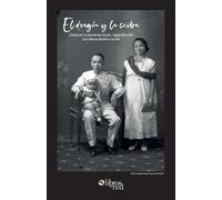 Luis Alfonso Ra El dragon y la ceiba. Chinos en el pais de los mayas (Tascabile)