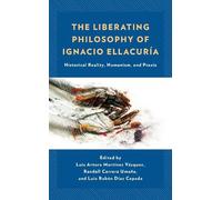 Luis Alvarenga The Liberating Philosophy of Ignacio Ellacuría (Copertina rigida)
