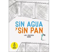 Luis Amavisca Guridi Sin agua y sin pan (Español Egalité) (Tascabile)