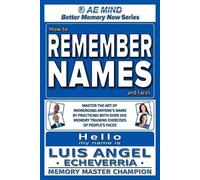 Luis Angel Echeverria How to Remember Names and Faces (Tascabile)