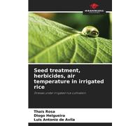 Luis Antonio de Avila Diogo Seed treatment, herbicides, air temperat (Tascabile)