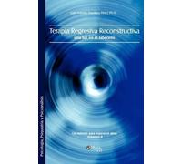 Luis Antonio Martinez Perez Ph D Terapia Regresiva Reconstructiva (Tascabile)