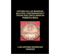 Luis Antonio Ro Historia De Las Monedas, Contramarcas Y Fichas Que C (Tascabile)