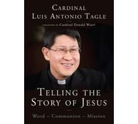 Luis Antonio Tagle Telling the Story of Jesus (Tascabile)