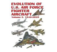 Luis Ayala Evolution of U.S. Air Force Fighter Aircraft (Tascabile)