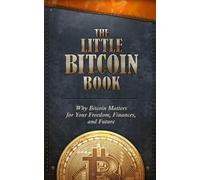 Luis Buenaventura Lily Liu Timi Ajiboye The Little Bitcoin Book (Tascabile)