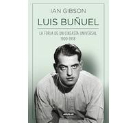 Luis Buñuel: La forja de un cineasta universal (1900-1938)