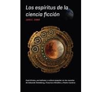 Luis C. Cano Los Espíritus De La Ciencia Ficción (Tascabile)