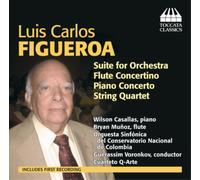 Luis Carlos Figu Luis Carlos Figueroa: Suite for Orchestra/Flute Concertino (CD)