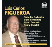 Luis Carlos Figu Luis Carlos Figueroa: Suite for Orchestra/Flute Concertino (CD)