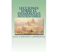 Luis Chesney-Lawrence Lecciones sobre el Desarrollo Sustentable (Tascabile)