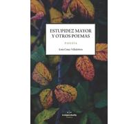 Luis Cruz-Villalobos Estupidez Mayor Y Otros Poemas (Tascabile)