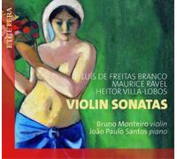 Luis de Freitas Branco Bruno Monteiro/Joao Paulo Santos: Violin Sonatas (CD)