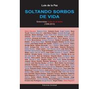 Luis De La Paz SOLTANDO SORBOS DE VIDA. Entrevistas Cuba en el exili (Tascabile)