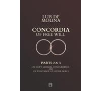 Luis de Molina Concordia of the Free Will - 2 & 3 (Tascabile)