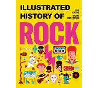 Luis Demano Susana Monteagu Illustrated History of Rock Ro (Copertina rigida)
