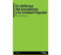 Luis Diaz Borquez En defensa del socialismo y la Unidad Popular (Tascabile)