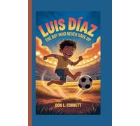 LUIS DÍAZ: The Boy Who Never Gave Up