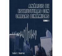 Luis E Suarez Analisis de Estructuras con Cargas Dinamicas (Tascabile)