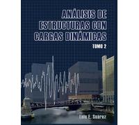 Luis E Suarez Analisis de Estructuras con Cargas Dinamicas - Tomo II (Tascabile)