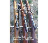 Luis Eduardo Gonzalez Mexican Bolt Action Rifles (Tascabile)