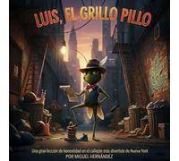 Luis, el grillo pillo: Una gran lección de honestidad en el callejón más divertido de Nueva York