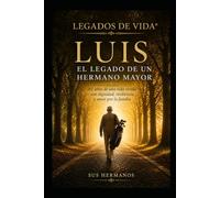 LUIS. el legado de un hermano mayor