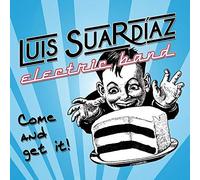 Luis Electric Band Suardiaz - Come & Get It